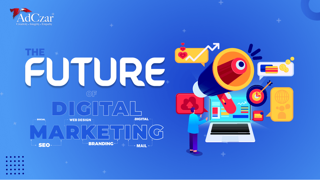 The Future of Digital Marketing: What to Expect