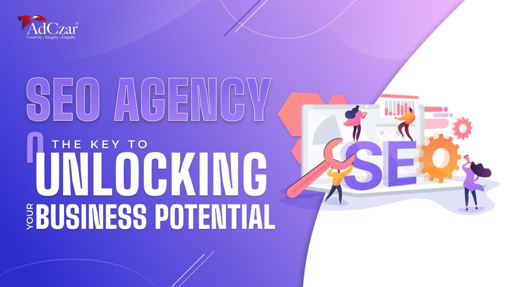 SEO Agency: The Key to Unlocking Your Business Potential