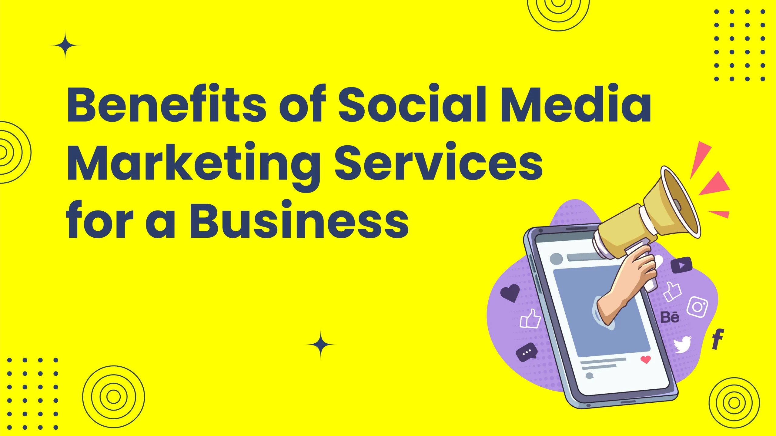 Top Benefits of Social Media Marketing Services for Business